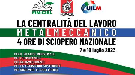 La centralità del lavoro metalmeccanico: 4 ore di sciopero FIM, FIOM e UILM per il 7 luglio in Piemonte