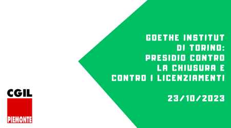 Goethe Institut di Torino: presidio contro la chiusura e contro i licenziamenti, 23/10